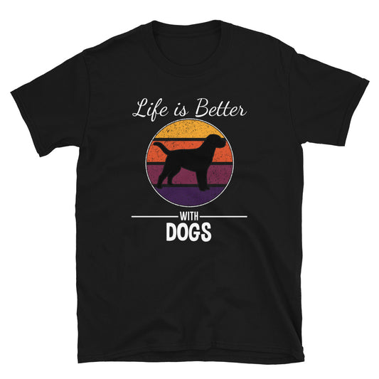 Life is Better with Dogs - Short-Sleeve Unisex T-Shirt