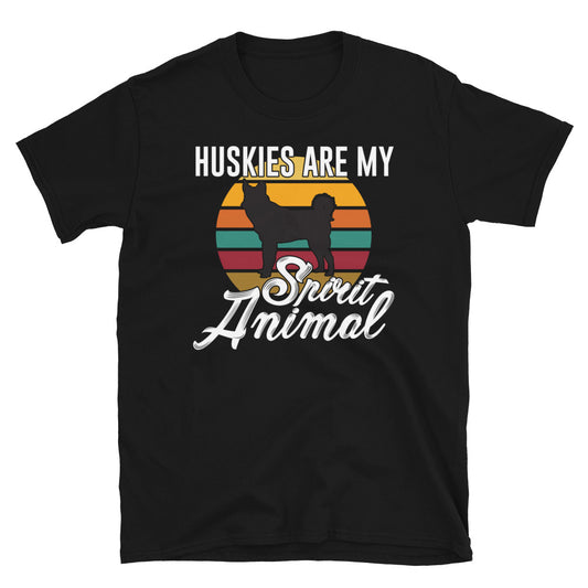 Huskies are my Spirit Animal Short-Sleeve Unisex T-Shirt